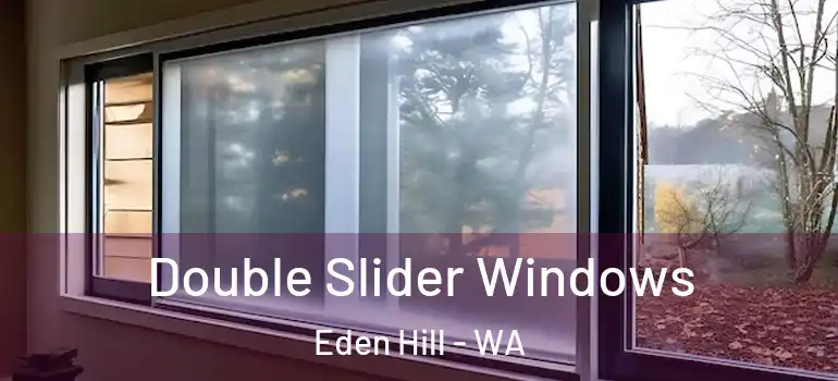 Double Slider Windows Eden Hill - WA