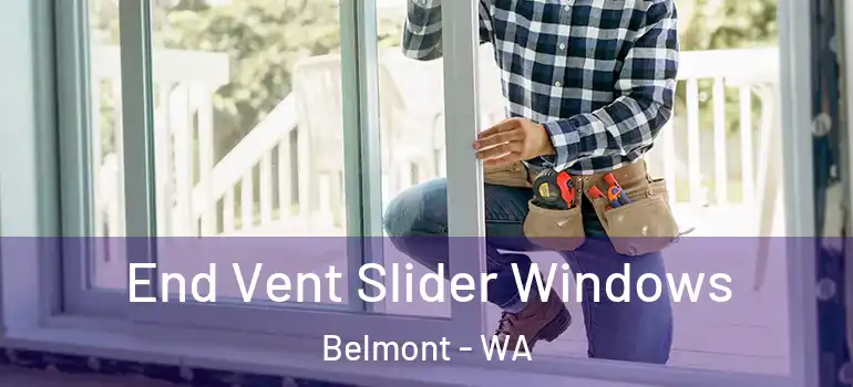 End Vent Slider Windows Belmont - WA