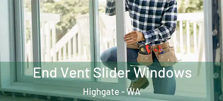 End Vent Slider Windows Highgate - WA