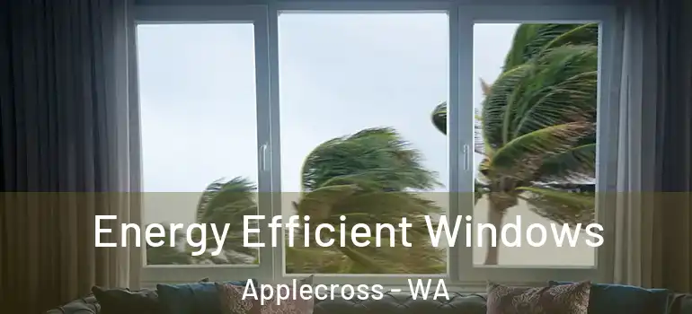  Energy Efficient Windows Applecross - WA