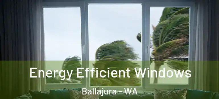 Energy Efficient Windows Ballajura - WA