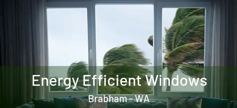 Energy Efficient Windows Brabham - WA