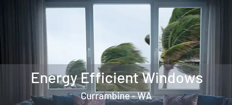 Energy Efficient Windows Currambine - WA