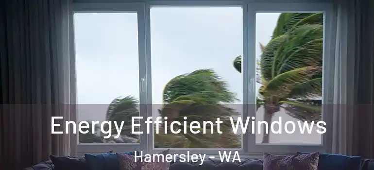 Energy Efficient Windows Hamersley - WA