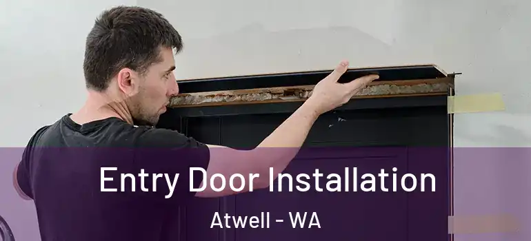 Entry Door Installation Atwell - WA