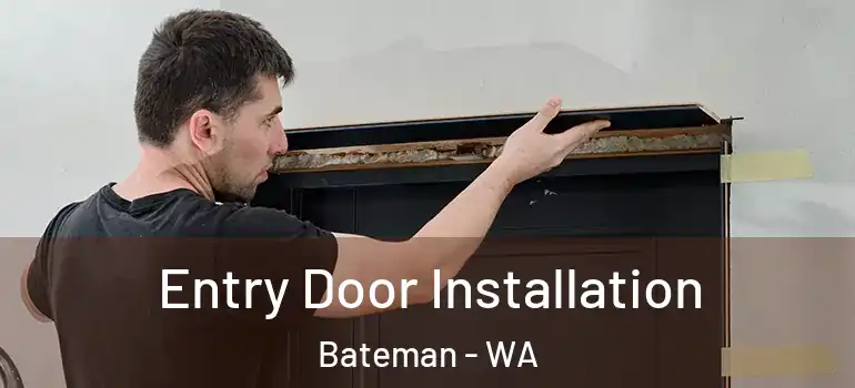 Entry Door Installation Bateman - WA