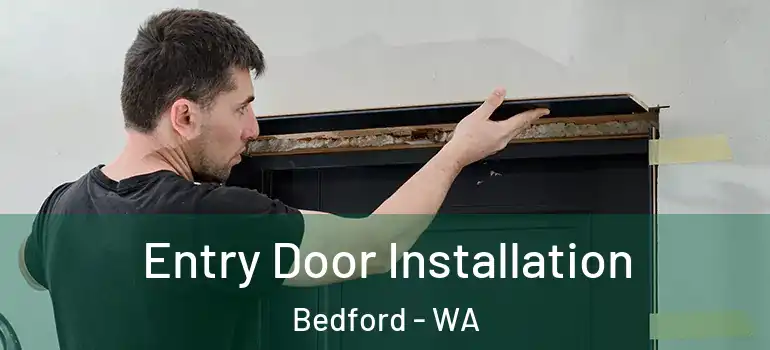  Entry Door Installation Bedford - WA