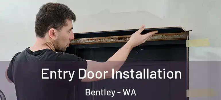 Entry Door Installation Bentley - WA