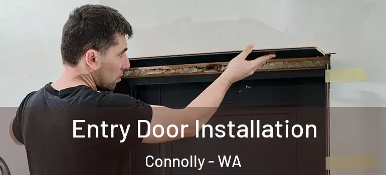 Entry Door Installation Connolly - WA