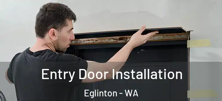 Entry Door Installation Eglinton - WA