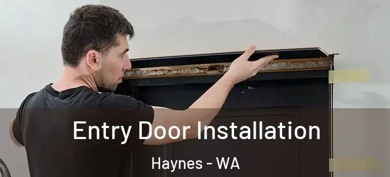 Entry Door Installation Haynes - WA
