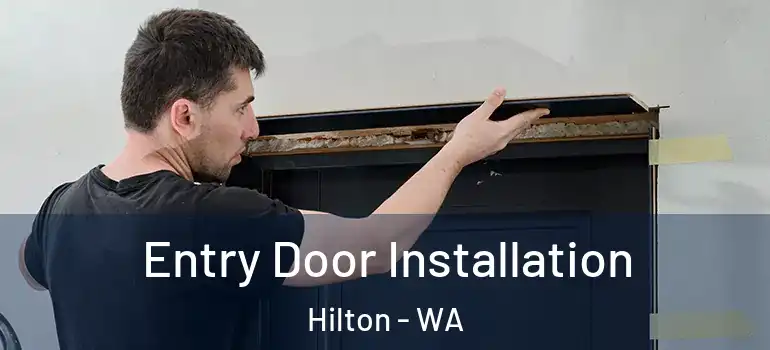 Entry Door Installation Hilton - WA