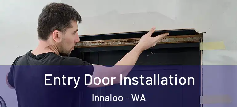 Entry Door Installation Innaloo - WA