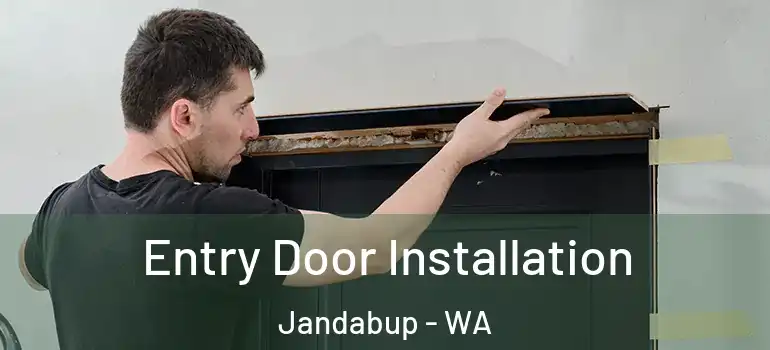  Entry Door Installation Jandabup - WA