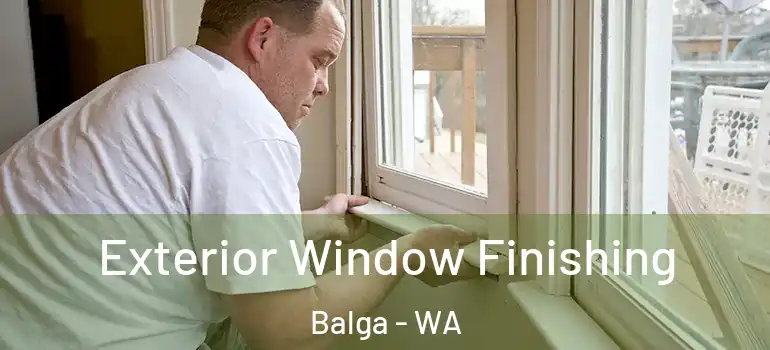  Exterior Window Finishing Balga - WA