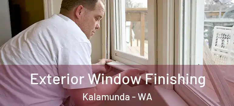 Exterior Window Finishing Kalamunda - WA
