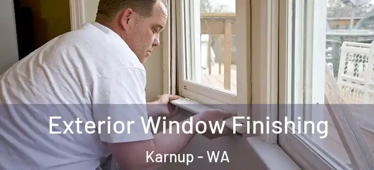  Exterior Window Finishing Karnup - WA