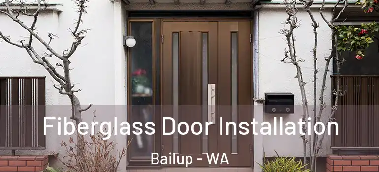 Fiberglass Door Installation Bailup - WA
