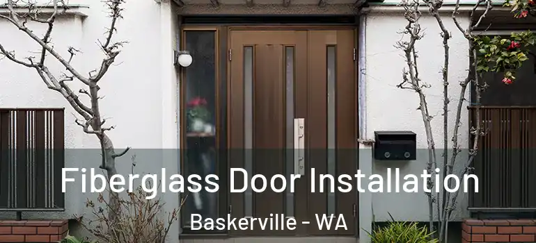  Fiberglass Door Installation Baskerville - WA
