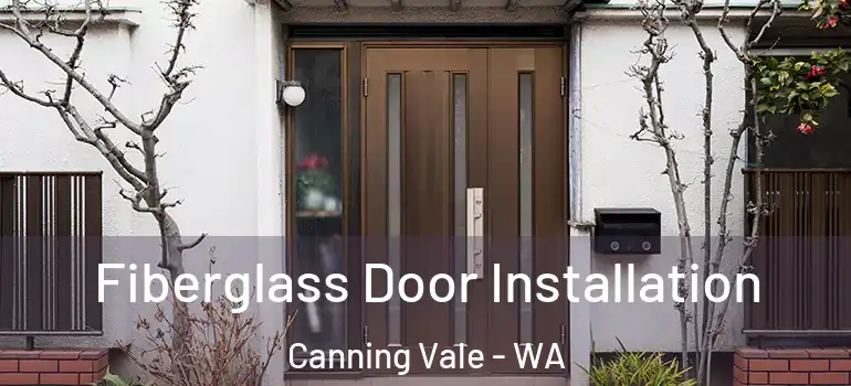  Fiberglass Door Installation Canning Vale - WA
