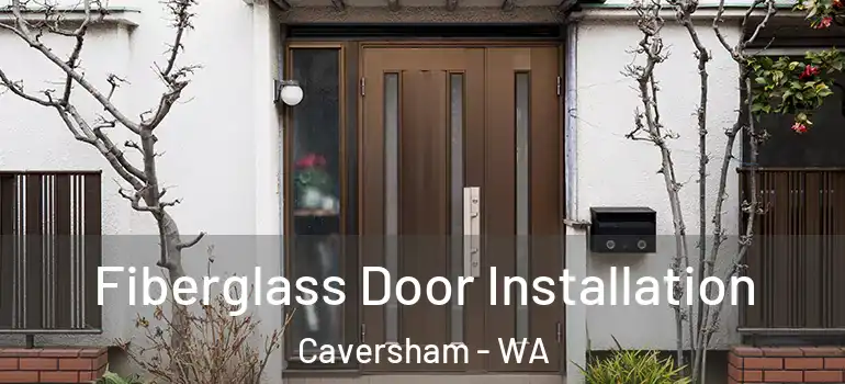  Fiberglass Door Installation Caversham - WA