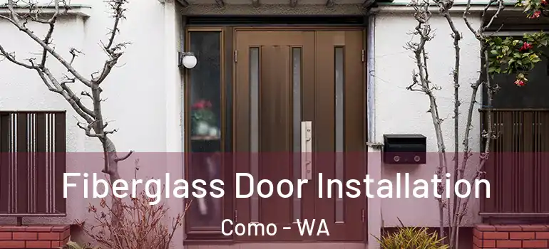 Fiberglass Door Installation Como - WA