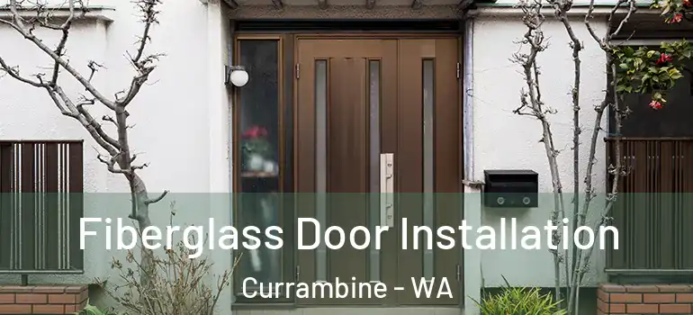  Fiberglass Door Installation Currambine - WA