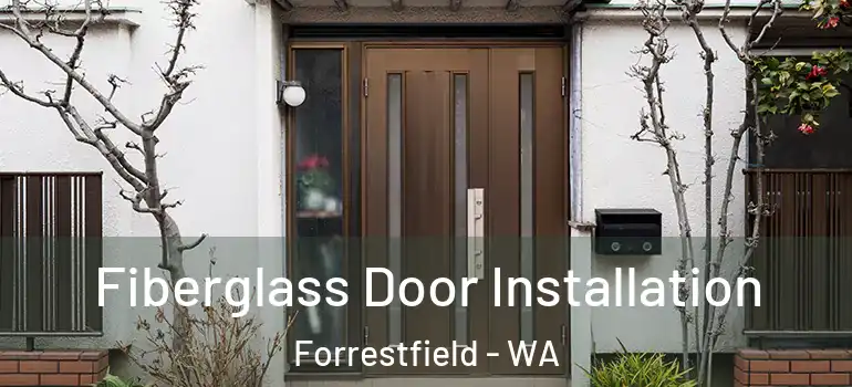 Fiberglass Door Installation Forrestfield - WA