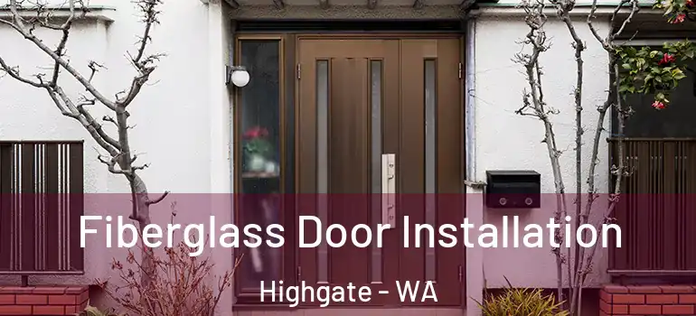 Fiberglass Door Installation Highgate - WA