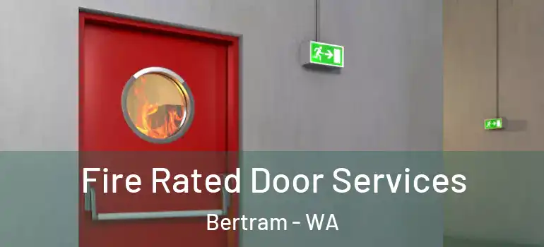 Fire Rated Door Services Bertram - WA