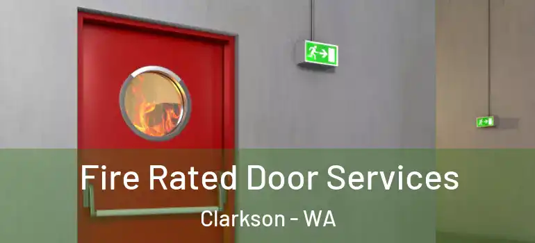 Fire Rated Door Services Clarkson - WA