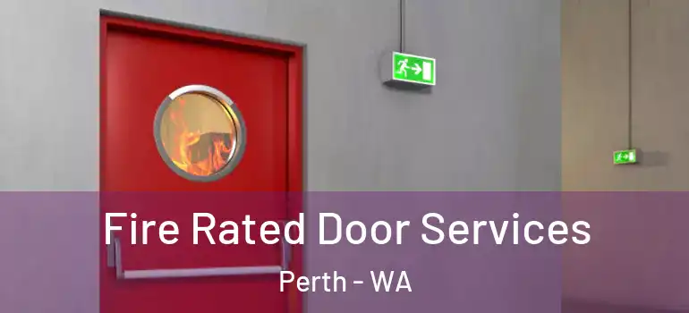 Fire Rated Door Services Perth - WA