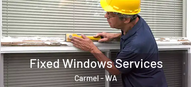 Fixed Windows Services Carmel - WA