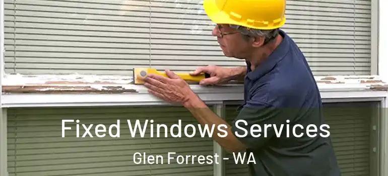Fixed Windows Services Glen Forrest - WA