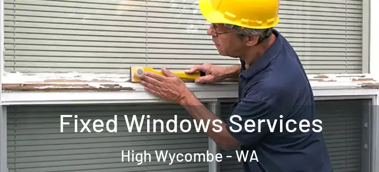  Fixed Windows Services High Wycombe - WA