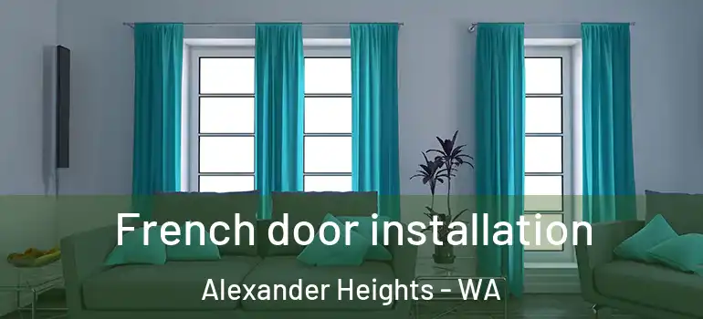  French door installation Alexander Heights - WA