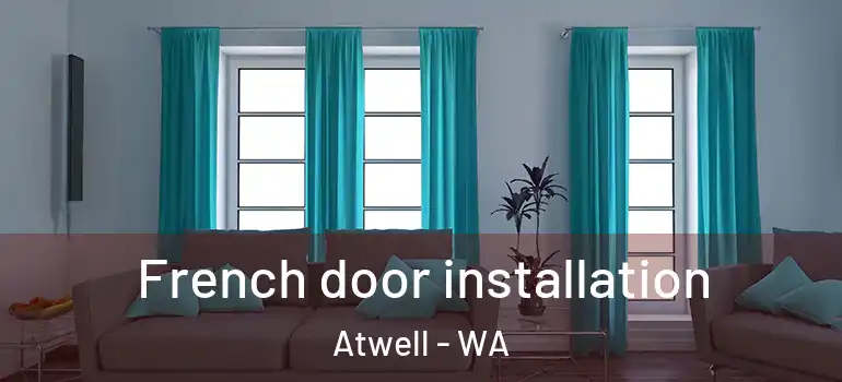  French door installation Atwell - WA