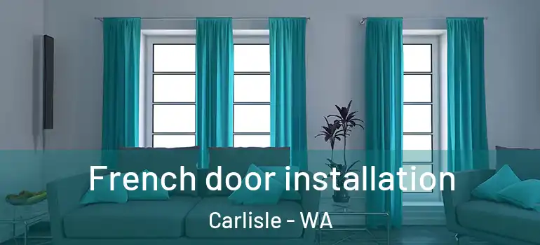  French door installation Carlisle - WA
