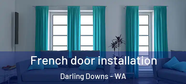  French door installation Darling Downs - WA