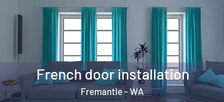  French door installation Fremantle - WA
