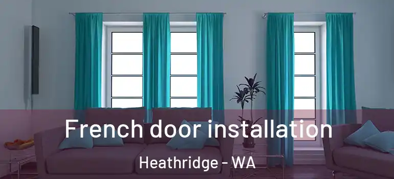  French door installation Heathridge - WA
