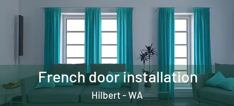  French door installation Hilbert - WA