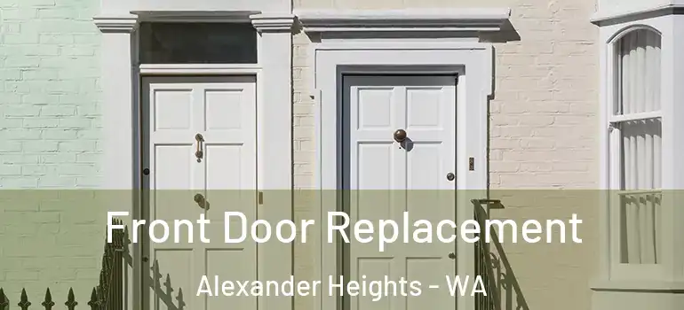  Front Door Replacement Alexander Heights - WA