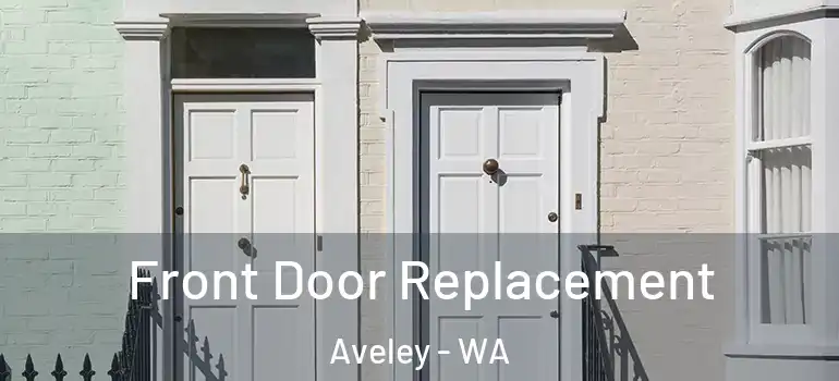  Front Door Replacement Aveley - WA