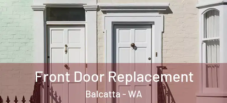  Front Door Replacement Balcatta - WA
