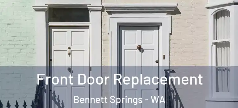  Front Door Replacement Bennett Springs - WA