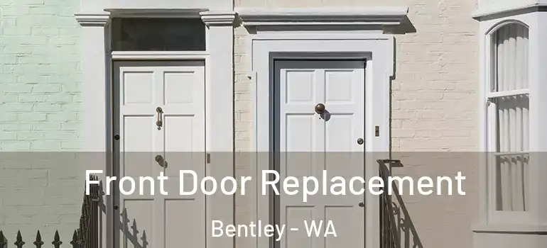 Front Door Replacement Bentley - WA