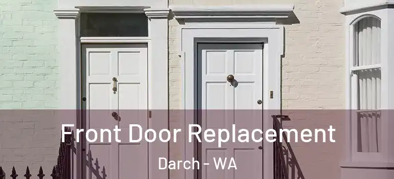  Front Door Replacement Darch - WA