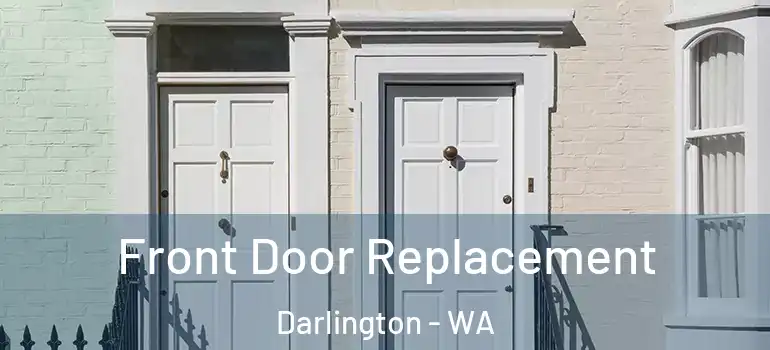 Front Door Replacement Darlington - WA