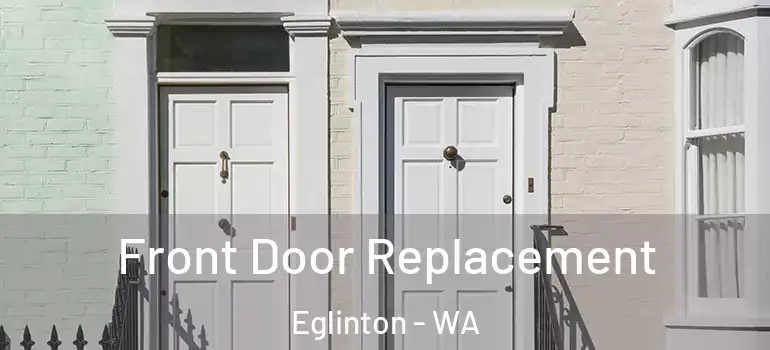  Front Door Replacement Eglinton - WA